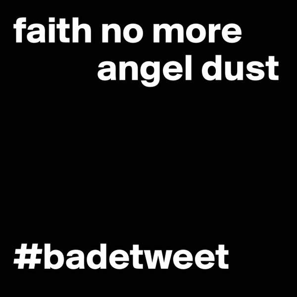#boldomatic faith no more 